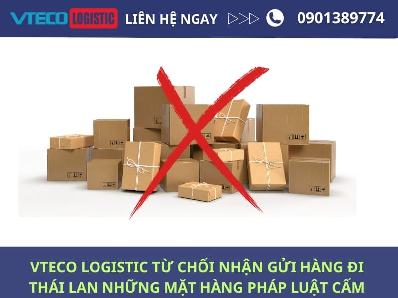 Vteco Logistic từ chối nhận gửi hàng đi Thái Lan những mặt hàng pháp luật cấm